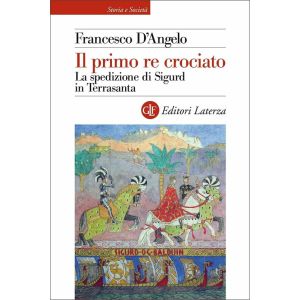 Il primo re crociato. La spedizione di Sigurd in Terrasanta.