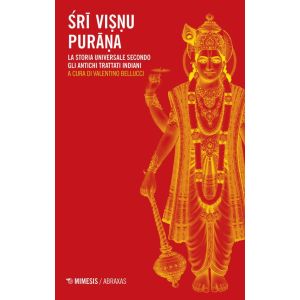 Sri Visnu Purana. La storia universale secondo gli antichi trattati indiani.