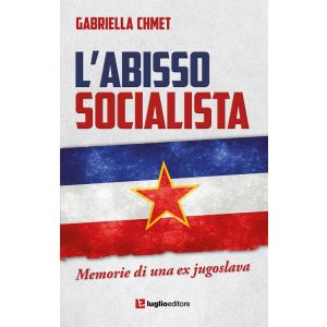 L'Abisso Socialista. Memorie di una ex jugoslava.