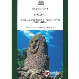 Corsica! Le secolari battaglie di un piccolo popolo per la libertà.