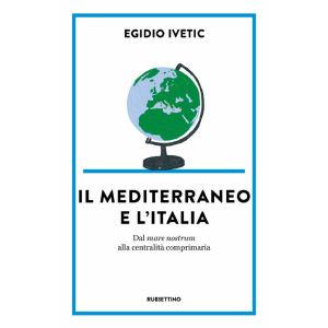 Il Mediterraneo e l’Italia: Dal mare nostrum alla centralità comprimaria