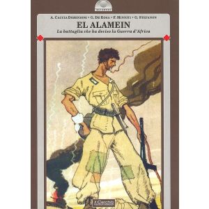 El Alamein. - La battaglia che ha deciso la Guerra d'Africa