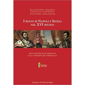 I regni di Napoli e Sicilia nel XVI secolo.