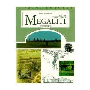 L'Età dei costruttori di Megaliti.