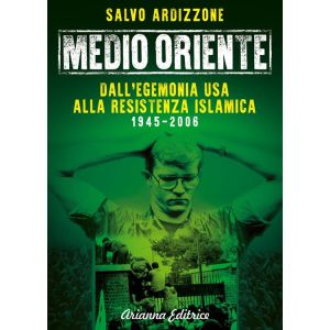 Medio Oriente. Dall'egemonia Usa alla resistenza islamica. Vol. 1
