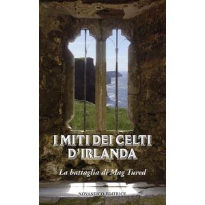 I Miti dei Celti d'Irlanda - La Battaglia di Mag Tured.