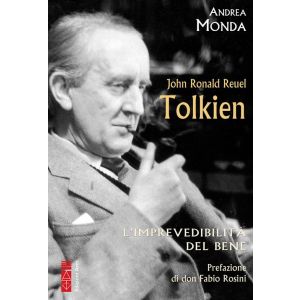 John Ronald Reuel Tolkien. L'imprevedibilità del bene.