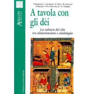 A tavola con gli dei. - La cultura del cibo tra alimentazione e simbologia