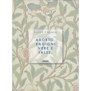 Aborto. Ragioni vere e false.