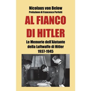 Al fianco di Hitler - Le memorie dell'aiutante della Luftwaffe di Hitler 1937-1945
