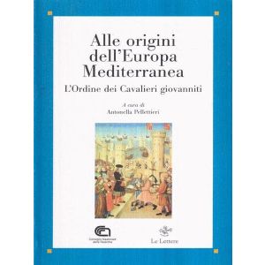 Alle origini dell'Europa mediterranea. L'Ordine dei Cavalieri giovanniti