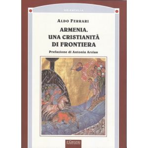 Armenia. Una Cristianità di Frontiera.