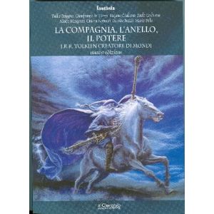 La Compagnia, l'Anello il Potere - J.R.R. Tolkien creatore di mondi
