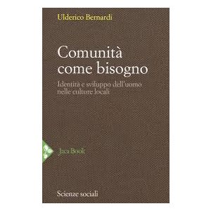 Comunità come bisogno. identità e sviluppo dell'uomo nelle culture locali.