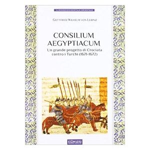 Consilium Aegyptiacum. Un grande progetto di Crociata contro i Turchi (1671-1672)