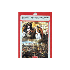 Dal lontano, dal profondo. - Per una memoria condivisa dell'Europa