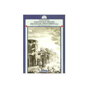 Dalle Pasque Veronesi alla pace di Campoformido. - vol. 2 - L'oppressione giacobina in Verona e la caduta di Venezia (marzo 1797-gennaio 1798)