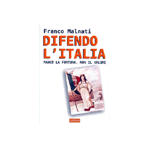 Difendo l'Italia. - Manco' la fortuna, non il valore