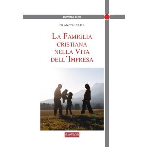 La Famiglia Cristiana nella vita dell'Impresa.