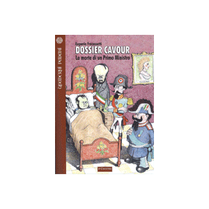 Dossier Cavour. La morte di un Primo Ministro