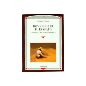 Dove scorre il passato - Una storia dal Centro America