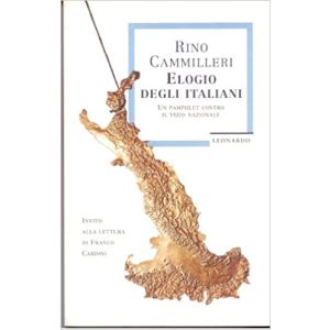 Elogio degli Italiani. - Un pamphlet contro il vizio nazionale