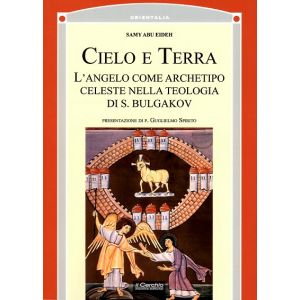 Cielo e Terra. L'angelo come archetipo celeste nella teologia di Bulgakov.