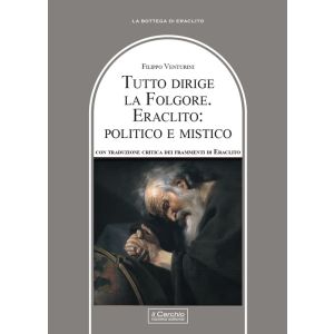 Tutto dirige la Folgore - Eraclito: politico e mistico.