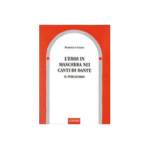 L'Eros in maschera nei Canti di Dante. Il Purgatorio