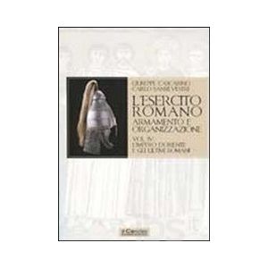 L'Esercito Romano Vol. IV - L'Impero d'Oriente e gli ultimi romani