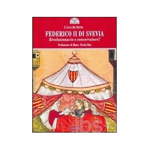 Federico II di Svevia. Rivoluzionario o conservatore?