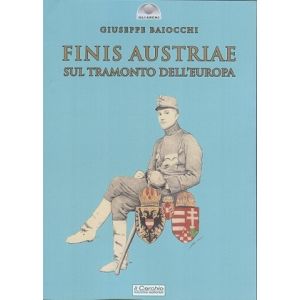 Finis Austriae. Sul tramonto dell'Europa