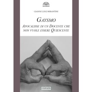 Gaysmo. Apocalisse di un docente che non vuole essere quiescente.