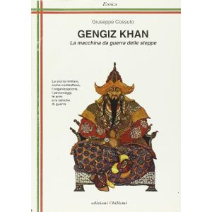 Gengiz Khan. La macchina da guerra delle steppe