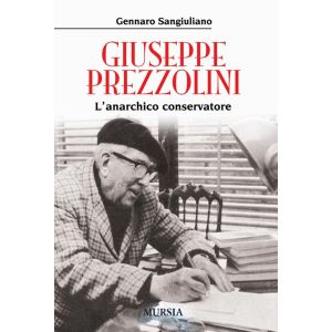 Giuseppe Prezzolini - l'anarchico conservatore