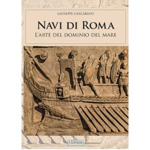 Navi di Roma. L'arte del dominio del mare.