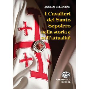 I Cavalieri del Santo Sepolcro nella storia e nell'attualità