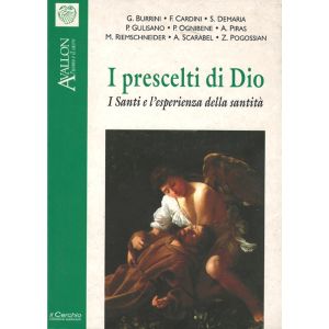 I Prescelti di Dio. I Santi e l'Esperienza della Santità - I QUaderni di Avallon n. 55.