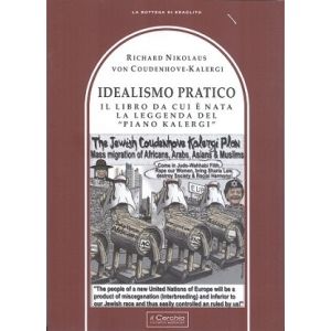Idealismo Pratico. Il libro da cui è nata la leggenda del "Piano kalergi".