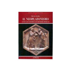 Il neoplatonismo. - Significato e dottrine di un movimento spirituale