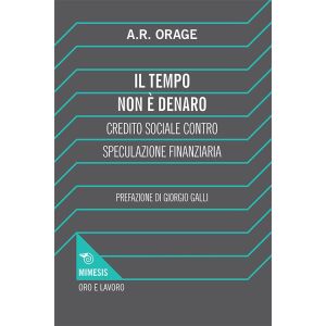 Il tempo non è denaro. Credito sociale contro speculazione finanziaria.