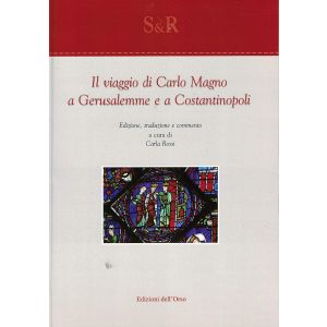 Il viaggio di Carlo Magno a Gerusalemme e a Costantinopoli.
