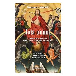 Iota Unum. - Studio sulle variazioni della Chiesa Cattolica nel secolo XX