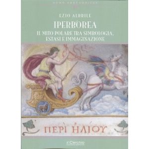Iperborea. Il mito polare tra simbologia, estasi e immaginazione.