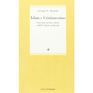 Islam e Cristianesimo. L'incontro tra due culture nell'Occidente medievale