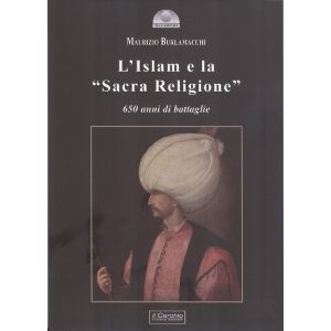 L'Islam e la "Sacra Religione". 650 anni di battaglie.