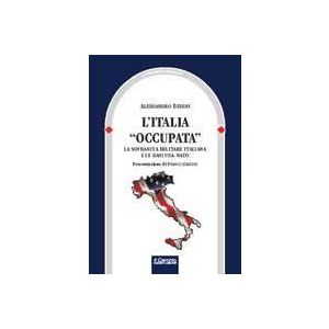 L'Italia occupata. La sovranità militare italiana e le basi Usa-Nato