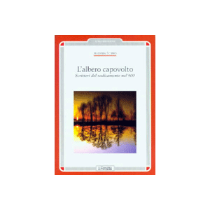 L'Albero Capovolto - Scrittori del Radicamento nel '900