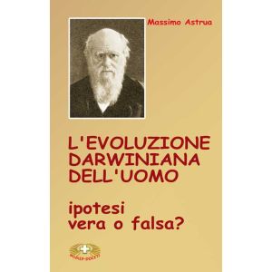 L'evoluzione darwiniana dell'uomo. - Ipotesi vera o falsa?