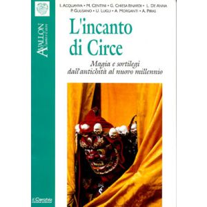 L'incanto di Circe. - Magie e sortilegi dall'antichita' al nuovo millennio